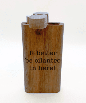 Alternative view of It Better Be Cilantro in Here! Engraved Wood Dugout