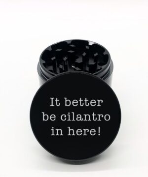 Alternative view of It Better Be Cilantro In Here! Laser Engraved Herb Grinder