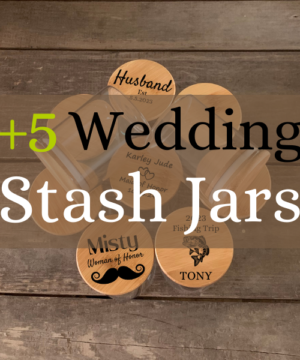 Special Occasion Bridesmaid Groomsmen Wedding Custom Engraved Stash Jar- 5 Jars